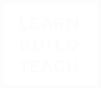 Learn Build Teach